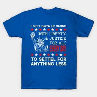 Liberty and Justice For All T-Shirt